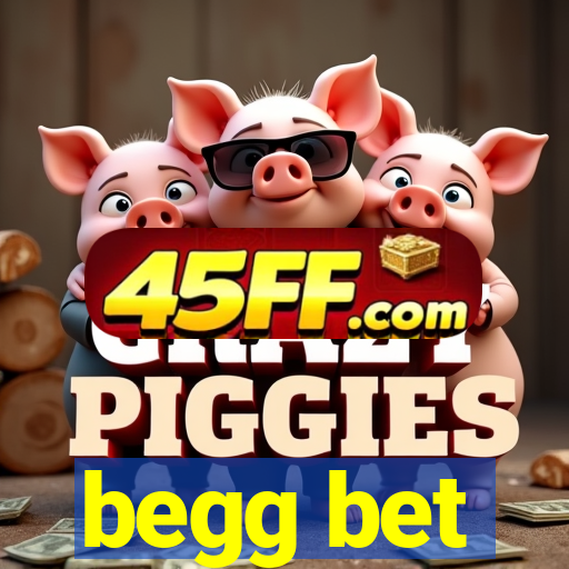 begg bet